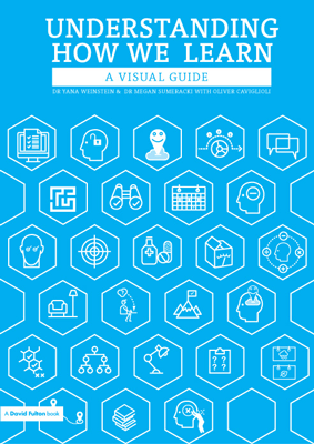 Understanding How We Learn, by Dr Yana Weinstein, Dr Megan Sumeracki, with Oliver Caviglioli