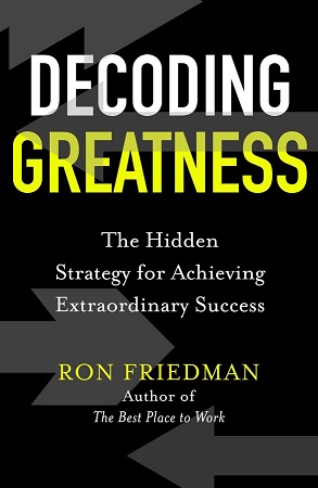 Decoding Greatness, by Dr Ron&nbsp;Friedman