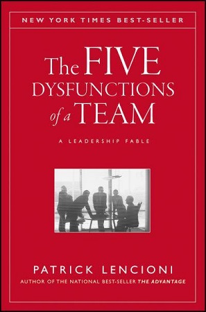 The Five Dysfunctions of a Team, by Patrick&nbsp;Lencioni