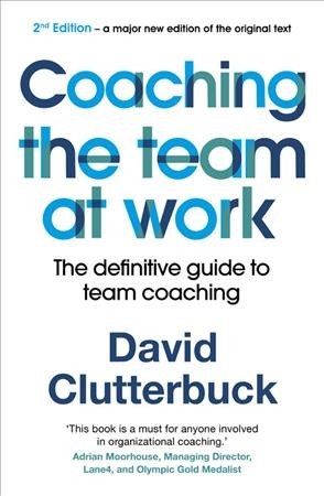 Coaching the Team at Work, by David Clutterbuck. Part One: Teams