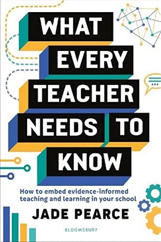 What Every Teacher Needs to Know, by Jade Pearce